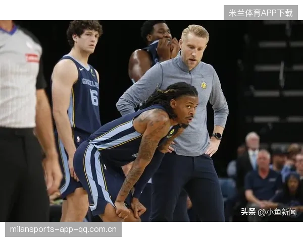 灰熊管理层对小贾伦表现不满：未来悬念逐渐升温